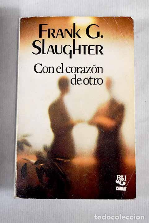 Libros: Con el coraz&oacute;n de otro.- Slaughter, Frank G. - Foto 1
