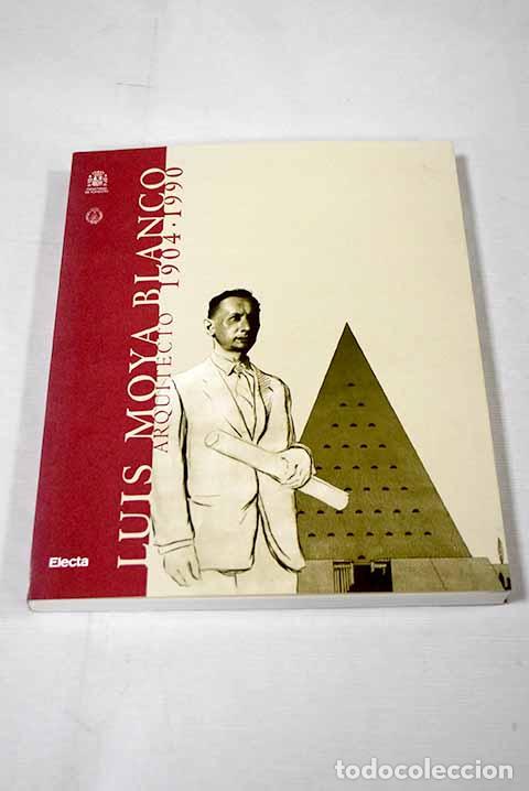 Libros: Luis Moya Blanco, arquitecto 1904-1990.- Moya Blanco, Luis - Foto 1