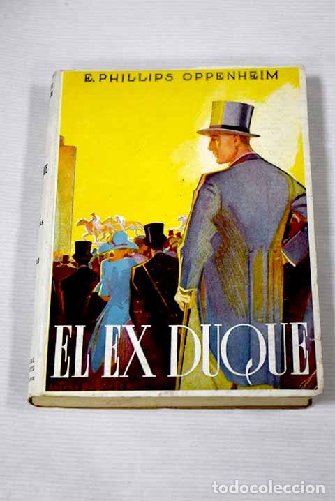 Libros: El Ex Duque: (The Ex Duke).- Oppenheim, Edward Phillips - Foto 1