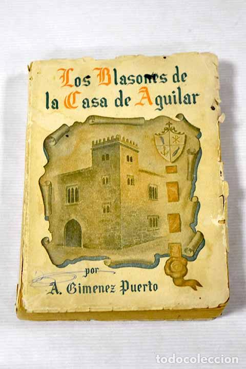 Libros: Los blasones de la Casa de Aguilar.- Gimenez Puerto, Antonio