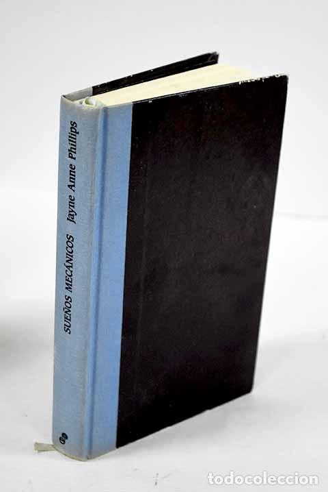 Libros: Sue&ntilde;os mec&aacute;nicos: Phillips, Jayne Anne.- Phillips, Jayne Anne - Foto 1