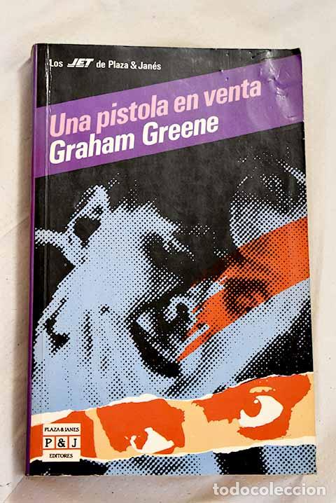 Libros: Una pistola en venta.- Greene, Graham - Foto 1