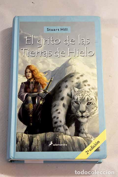 Libros: El grito de las Tierras de Hielo.- Hill, Stuart - Foto 1