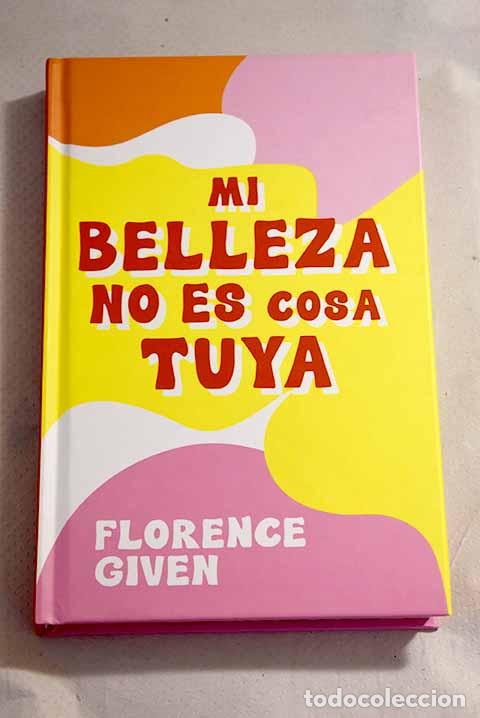 Libros: Mi belleza no es cosa tuya.- Given, Florence - Foto 1