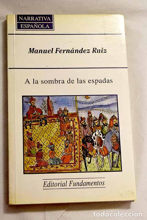 Libros: A la sombra de las espadas.- Fern&aacute;ndez Ruiz, Manuel - Foto 1