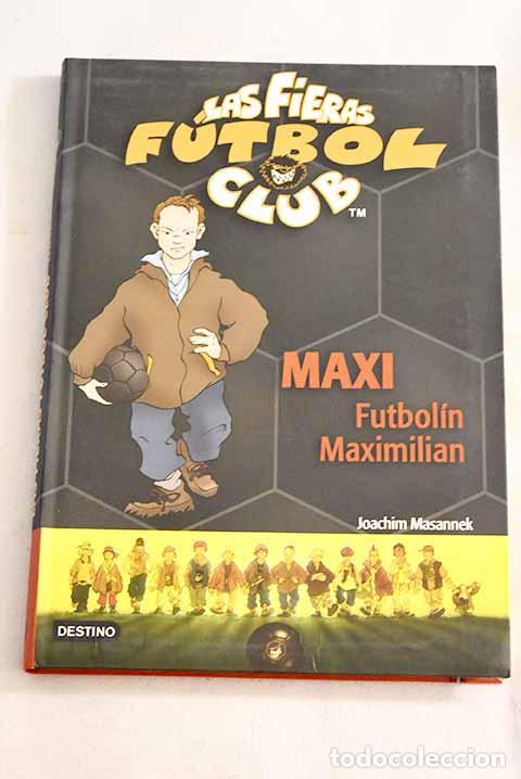Libros: Maxi futbol&iacute;n Maximilian.- Masannek, Joachim - Foto 1