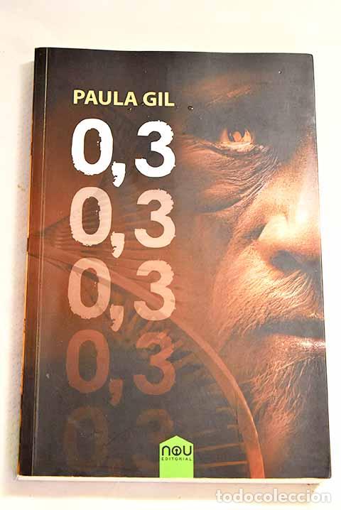 Libros: 0,3: Gil, Paula: Nou Editorial..- Gil, Paula - Foto 1