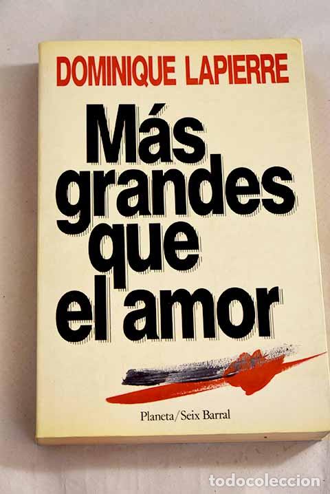 Libros: M&aacute;s grande que el amor.- Lapierre, Dominique - Foto 1