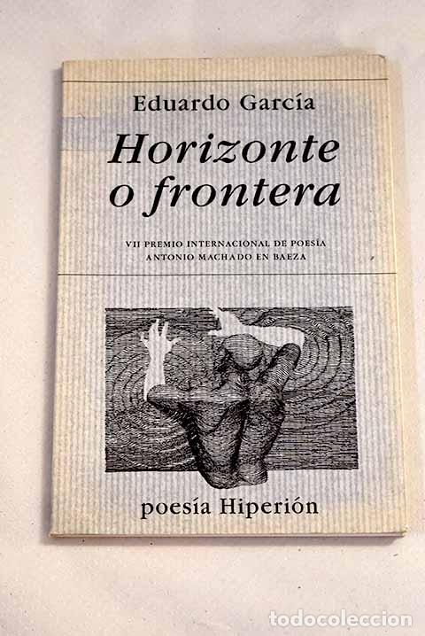 Libros: Horizonte o frontera.- Garc&iacute;a, Eduardo - Foto 1