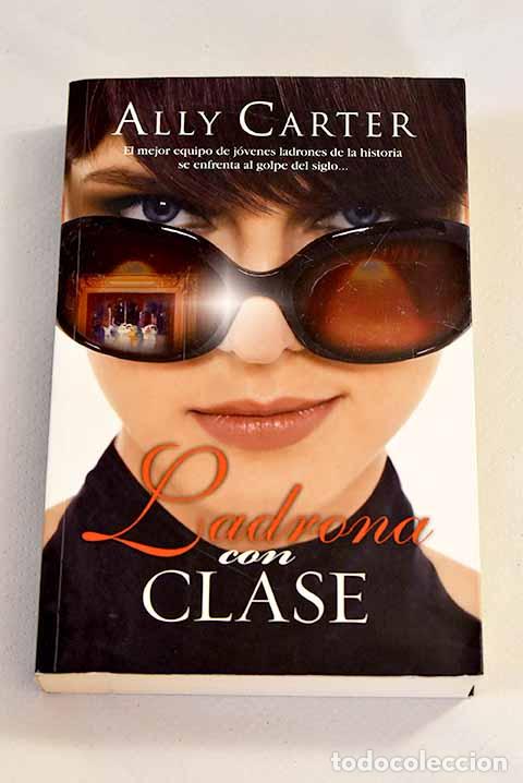 Libros: Ladrona con clase: Carter, Ally.- Carter, Ally - Foto 1