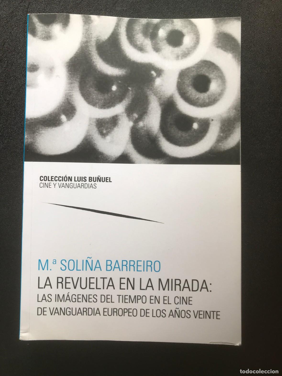 Livros em segunda m&atilde;o: M&ordf; Soli&ntilde;a Barreiro - La revuelta en la mirada: Las im&aacute;genes del tiempo en el cine de vanguardia euro
