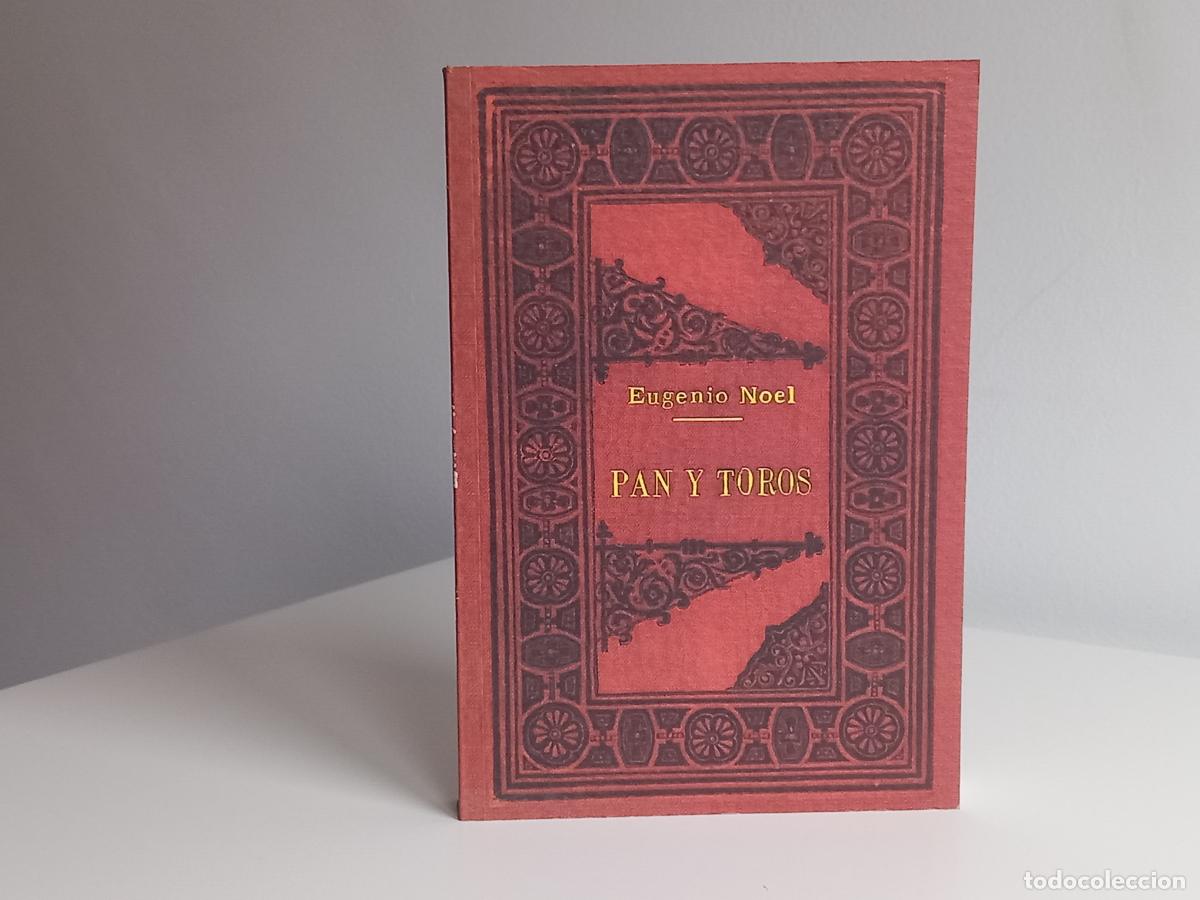 Libros: EUGENIO NOEL - PAN Y TOROS - FACS&Iacute;ML DE 1913 - COMO NUEVO - Foto 1