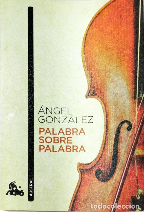 Libros: Palabra sobre palabra - GONZ&Aacute;LEZ, &Aacute;NGEL - Foto 1