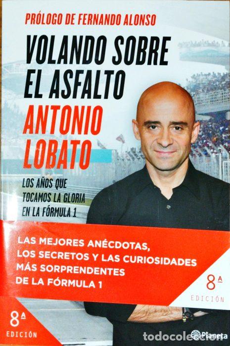 Libros: Volando sobre el asfalto. Los a&ntilde;os que tocamos la gloria en la F&oacute;rmula 1 - LOBATO, ANTONIO