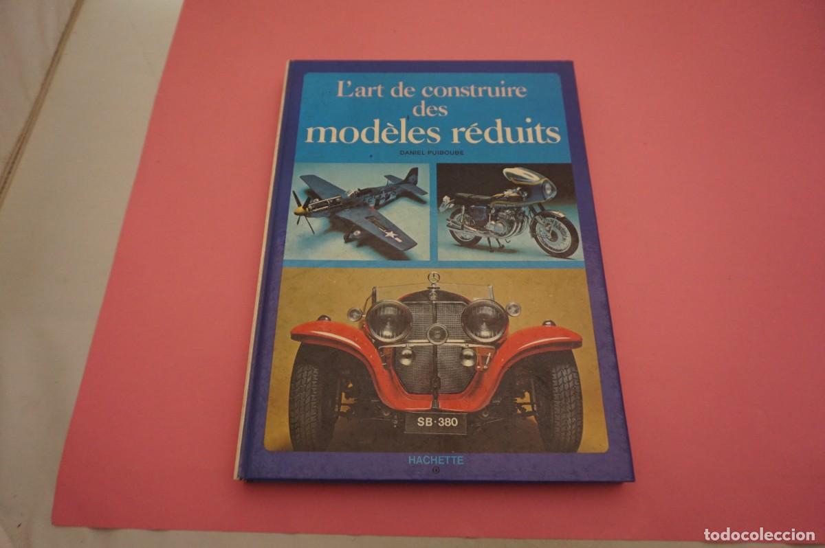 Libros: 11E - LART DE CONSTRUIRE DES MODELES REDUITS - DANIEL PUIBOUBE / HACHETTE EDITOR - Foto 1