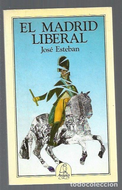 Libros: MADRID LIBERAL - EL - ESTEBAN, JOSE - Foto 1