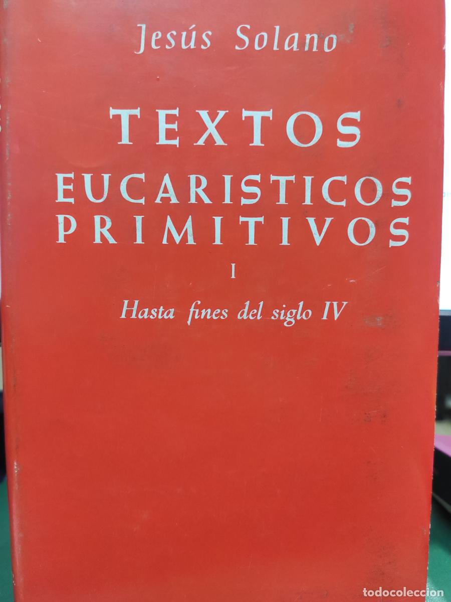 Libros: TEXTOS EUCAR&Iacute;STICOS PRIMITIVOS I. Hasta finales del siglo XV. - Jes&uacute;s Solano - Foto 1