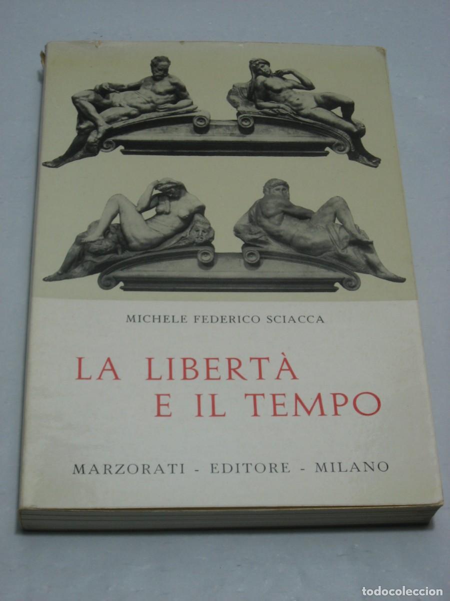 Libros: LA LIBERT&Agrave; E IL TEMPO - Michele Federico Sciacca - Foto 1