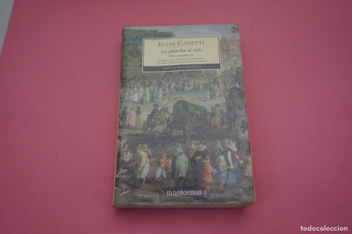 Libros: AR12C/ LA ANTORCHA AL OIDO - ELIAS CANETTI / DEBOLSILLO - Foto 1