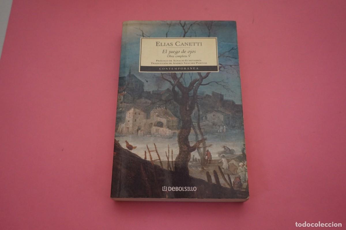 Libros: AR12C/ EL JUEGO DE LOS OJOS - ELIAS CANETTI / DEBOLSILLO - Foto 1