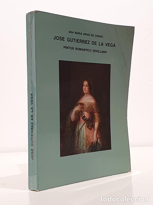 Livros em segunda m&atilde;o: Jos&eacute; Gutierrez de la Vega. Pintor rom&aacute;ntico sevillano. - ARIAS DE COSSIO, Ana Mar&iacute;a