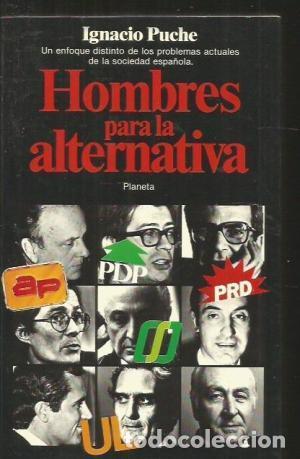 Libros: Hombres Para La Alternativa - Ignacio Puche - Foto 1