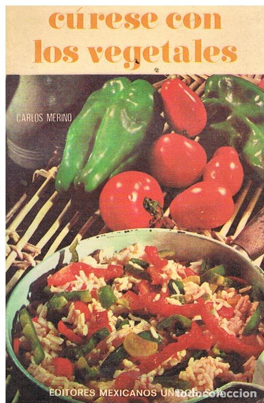 Libros: C&uacute;rese Con los Vegetales - Carlos Merino - Foto 1