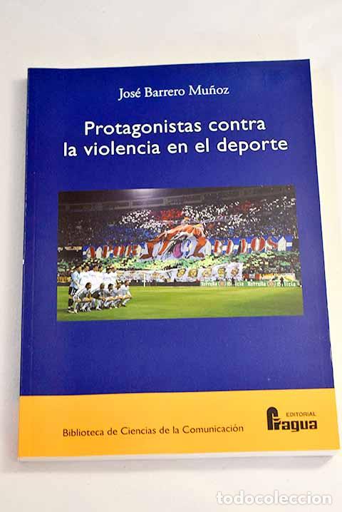 Libros: Protagonistas contra la violencia en el deporte.- Barrero Mu&ntilde;oz, Jos&eacute; - Foto 1