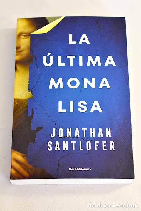 Libros: La &uacute;ltima Mona Lisa: Santlofer, Jonathan.- Santlofer, Jonathan - Foto 1
