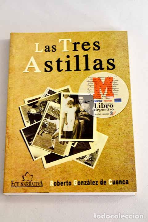 Libros: Las tres astillas: Gonz&aacute;lez de Cuenca, Roberto.- Gonz&aacute;lez de Cuenca, Roberto - Foto 1