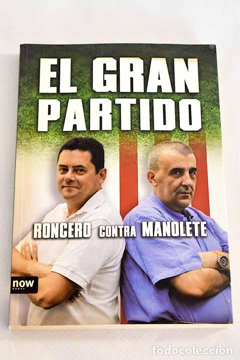 Libros: El gran partido: Roncero contra Manolete.- Roncero, Tom&aacute;s - Foto 1