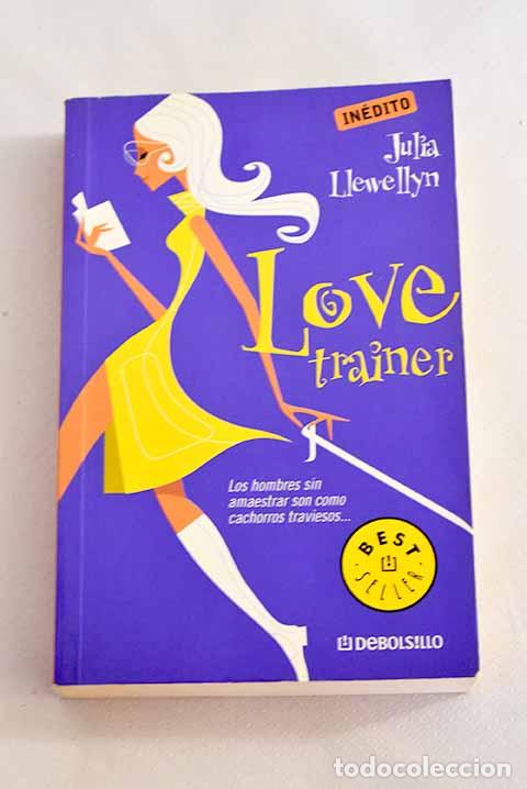 Libros: Love trainer: Llewellyn, Julia.- Llewellyn, Julia - Foto 1