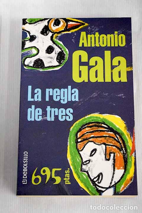 Libros: La regla de tres: Gala, Antonio.- Gala, Antonio - Foto 1