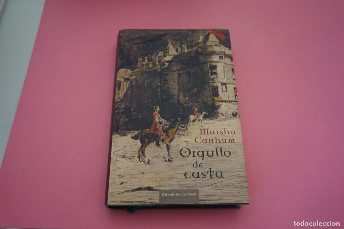 Libros: AR16A - ORGULLO DE CASTA - MARSHA CANHAM / CIRCULO DE LECTORES - Foto 1