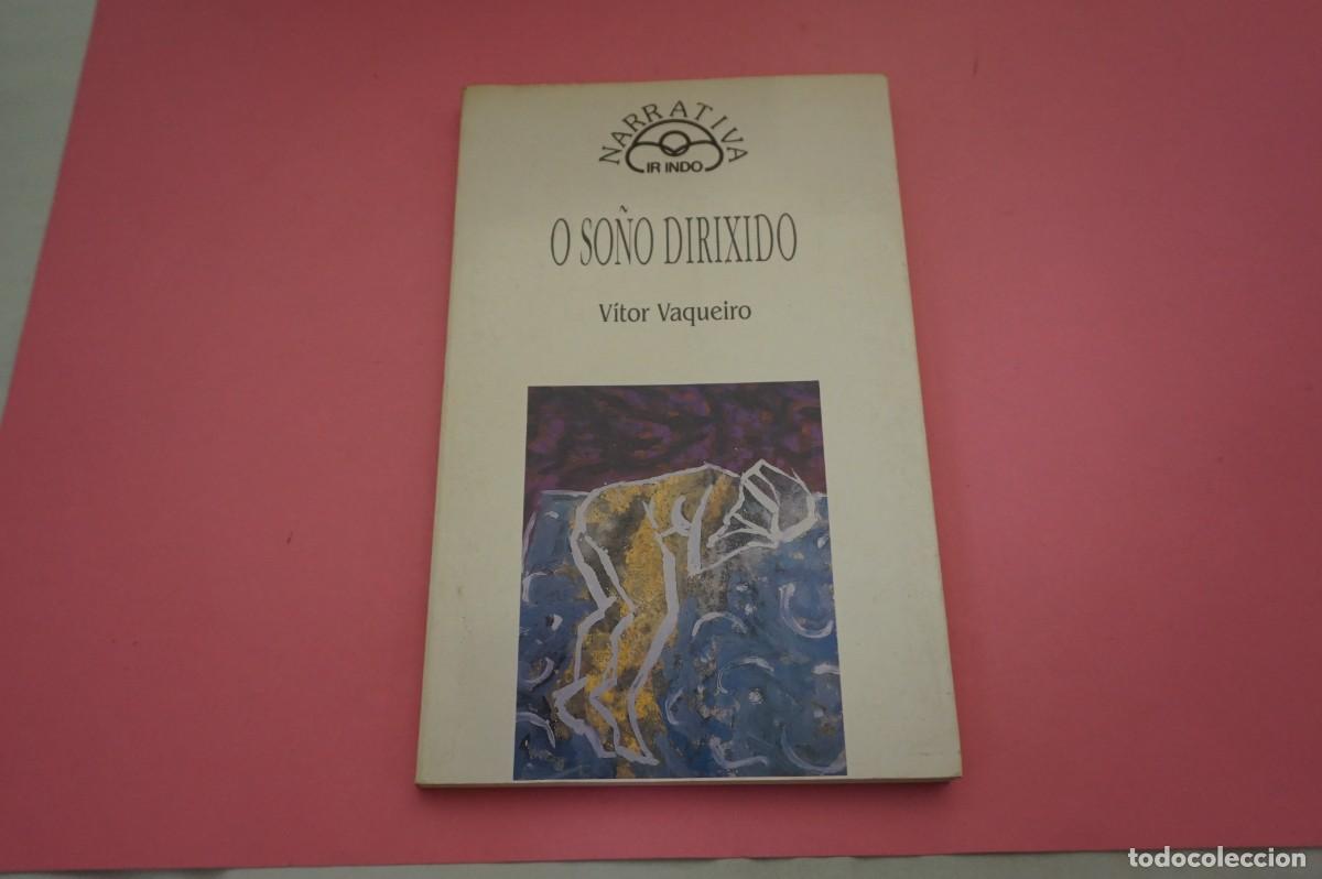 Libros: AR16A - O SO&Ntilde;O DIRIXIDO - VITOR VAQUEIRO / IR INDO EDICIONS - Foto 1