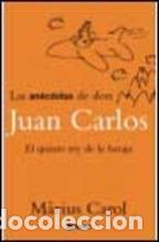 Libros: LAS ANECDOTAS DE DON JUAN CARLOS - MARIUS CAROL - Foto 1