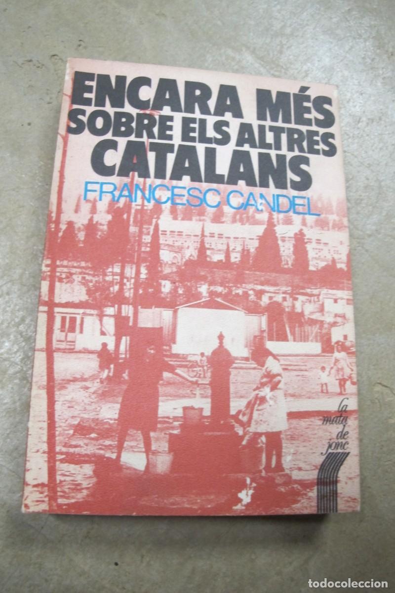 Libros: ENCARA MES SOBRE ELS ALTRES CATALANS. FRANCESC CANDEL - Foto 1