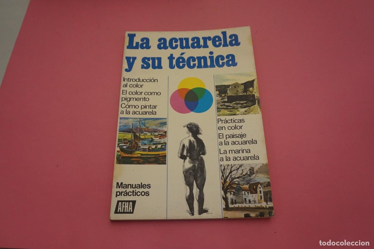 Libros: M3G/ LA ACUARELA Y SU TECNICA - MANUELES PRACTICOS / AFHA - Foto 1