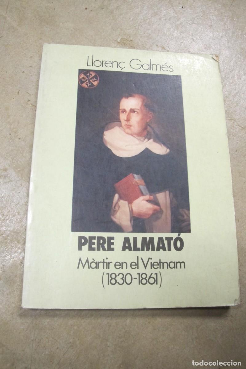 B&uuml;cher: PERE ALMATO MARTIR EN EL VIETNAM 1830 - 1861. LLOREN&Ccedil; GALMES