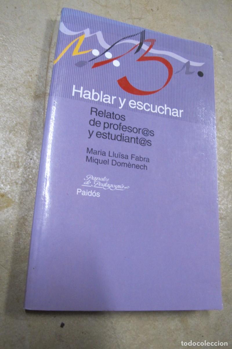 books: HABLAR Y ESCUCHAR. RELATOS DE PROFESOR@S Y ESTUDIANT@S. MARIA LLUISA FABRA, MIQUEL DOMENECH