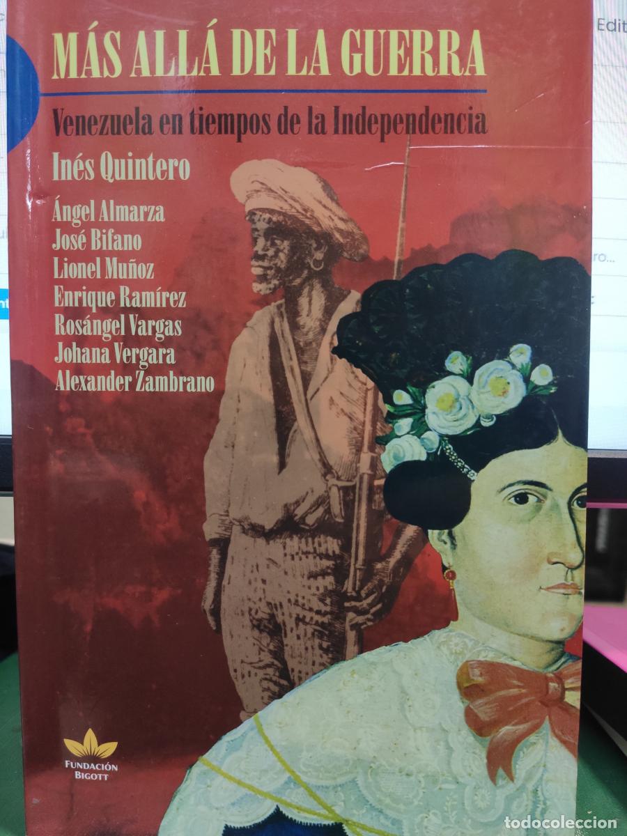 Libros: Mas All&aacute; De La Guerra. Venezuela en Tiempos de la Independencia - In&eacute;s Quintero y otros