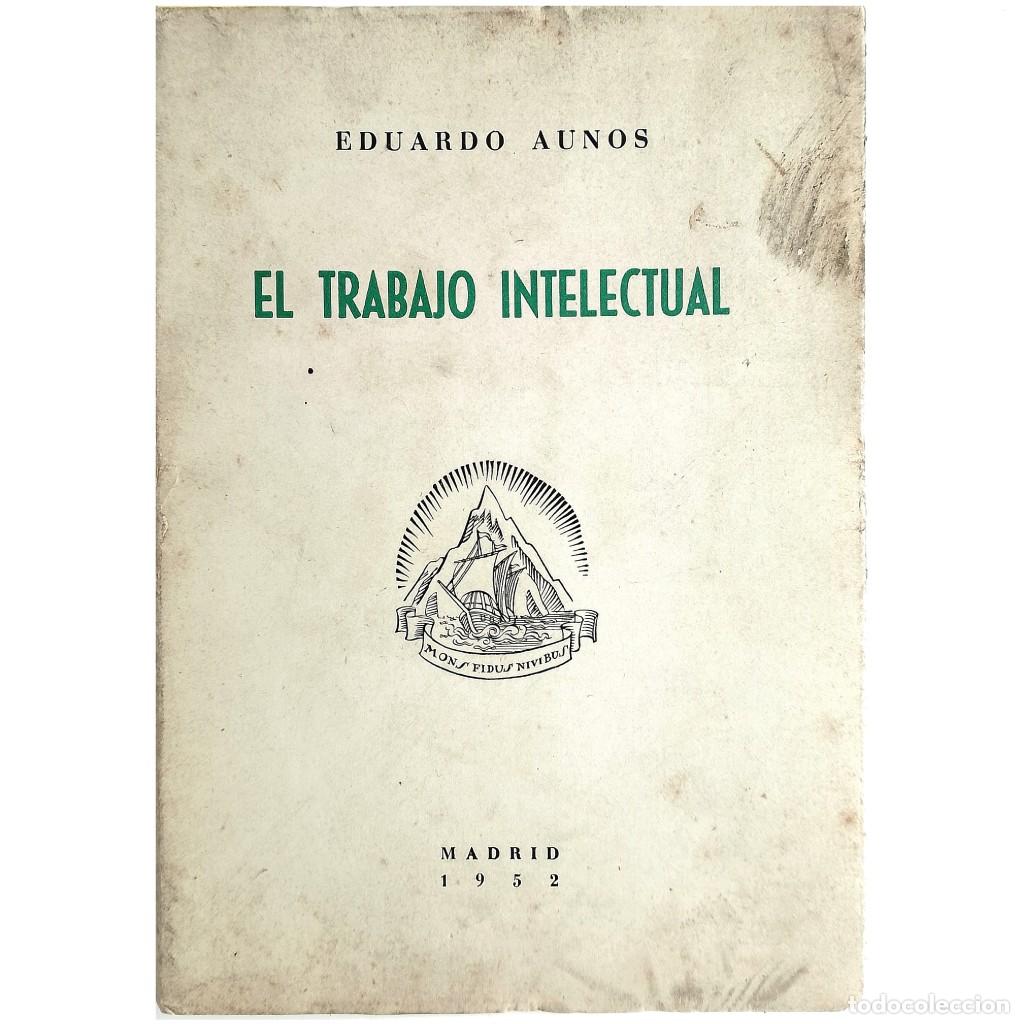 Libros: EL TRABAJO INTELECTUAL. Aun&oacute;s, Eduardo - Foto 1