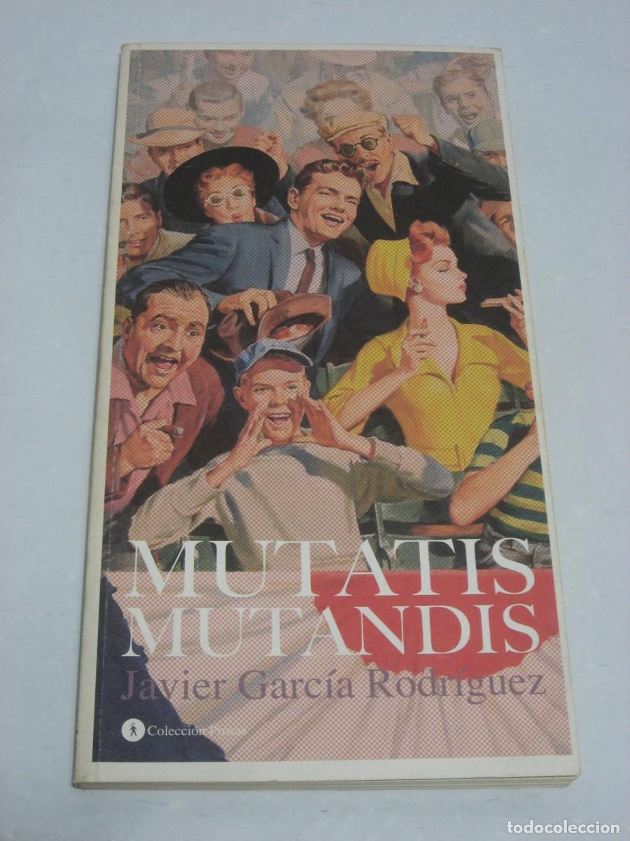 Libros: MUTATIS MUTANDIS - Javier Garc&iacute;a Rodr&iacute;guez - Foto 1