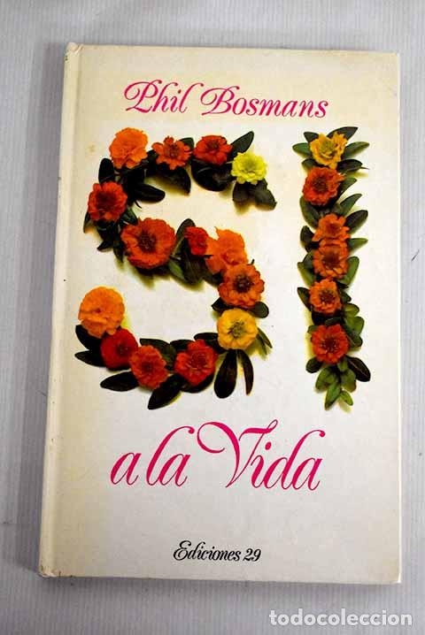 Libros: S&iacute; a la vida: Bosmans, Phil.- Bosmans, Phil - Foto 1