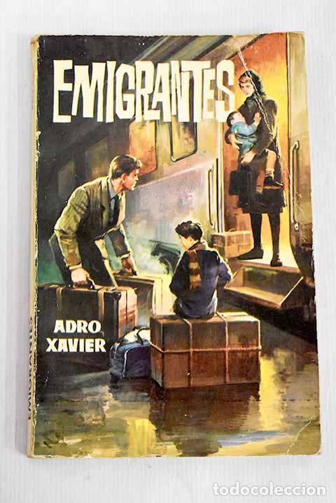 Libros: Emigrantes: Adro Xavier.- Adro Xavier - Foto 1