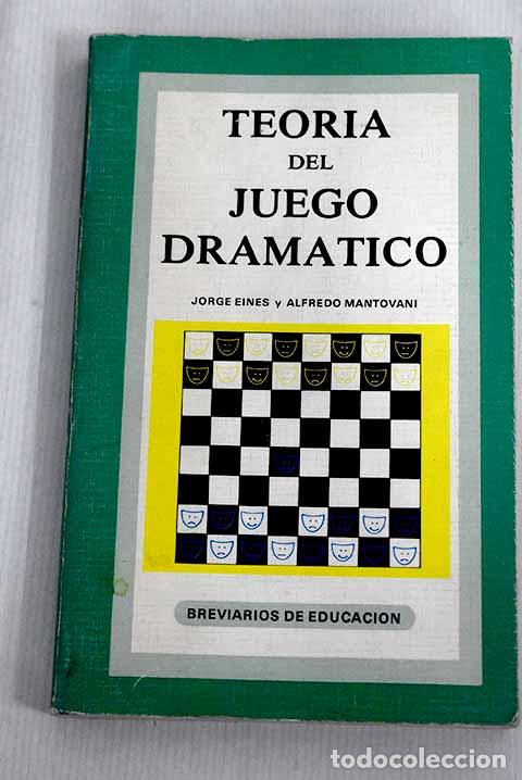 Libros: Teor&iacute;a del juego dram&aacute;tico.- Eines, Jorge - Foto 1