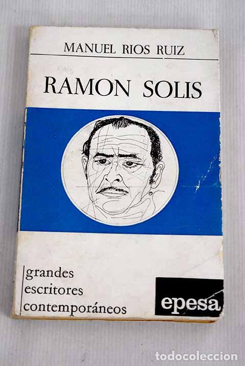 Libros: Ram&oacute;n Sol&iacute;s: R&iacute;os Ruiz, Manuel.- R&iacute;os Ruiz, Manuel - Foto 1