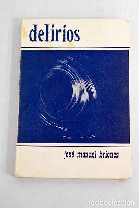 Libros: Delirios: Briones, Jos&eacute; Manuel.- Briones, Jos&eacute; Manuel - Foto 1