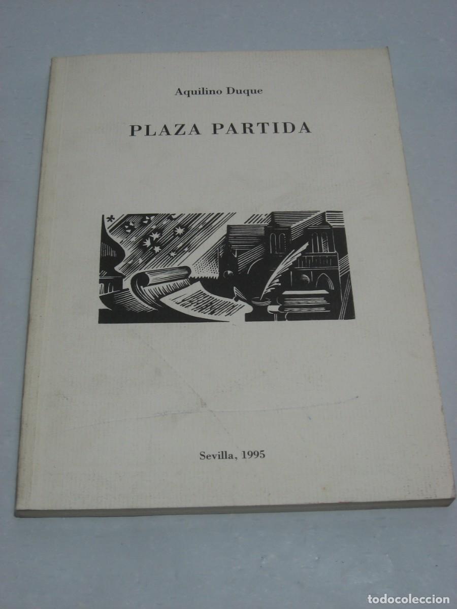 Libros: PLAZA PARTIDA - Aquilino Duque - Foto 1