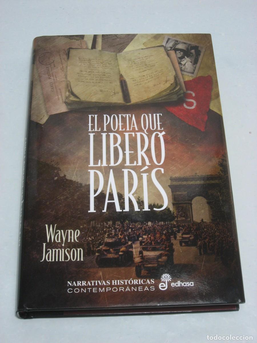 Libros: EL POETA QUE LIBER&Oacute; PAR&Iacute;S - Wayne Jamison - Foto 1